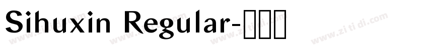 Sihuxin Regular字体转换 Sihuxin Regular字体转换